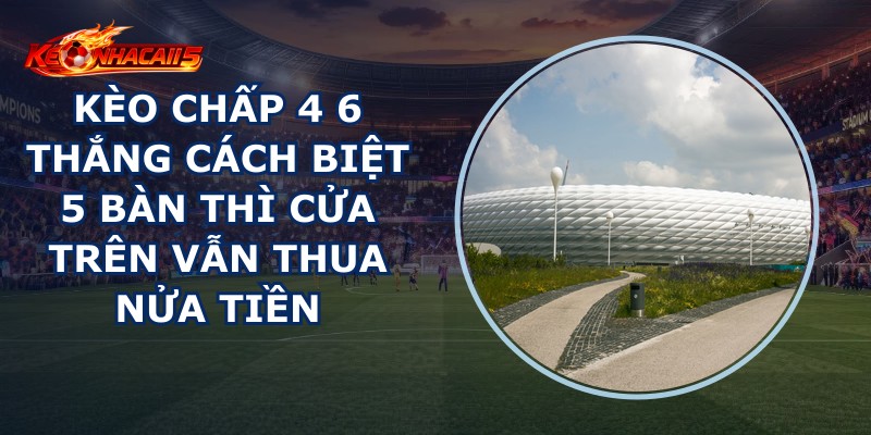 Kèo Chấp 4 6