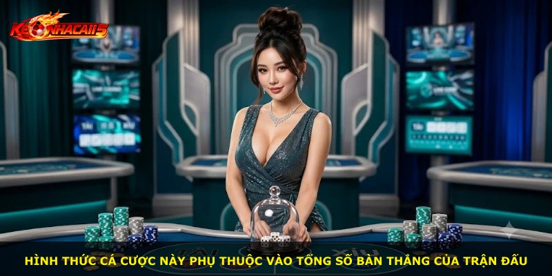 Hình thức cá cược này phụ thuộc vào tổng số bàn thắng của trận đấu