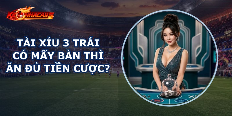 Tài Xỉu 3 Trái